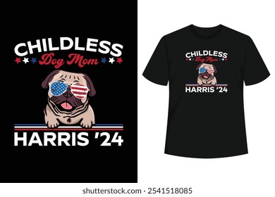 Childless Dog Mom 2024 Kamala Harris Dog Lovers Dog Lady Design for Men, Women, Kids, and any patriotic American and Republican. This is a great gift idea for motivated.