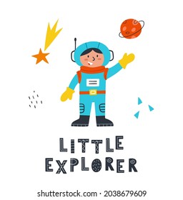 Children card with cute small astronaut in space and with lettering "Little explorer". Perfect for nursery poster. Vector hand drawn illustration.