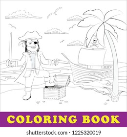 Children coloring book. Pirate stands with treasure chest. Pirate ship on the seashore. Isolated outline vector illustration