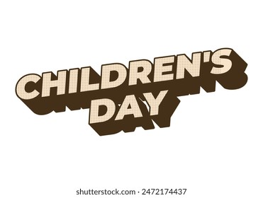 Children day. Text effect design in good colors with 3D style