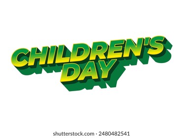 Children day. Text effect design in good colors with 3D style