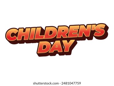 Children day. Text effect design in good colors with 3D style