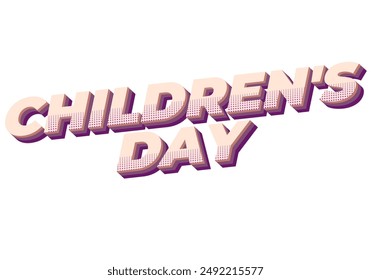 Children day. Text effect design in good colors with 3D style