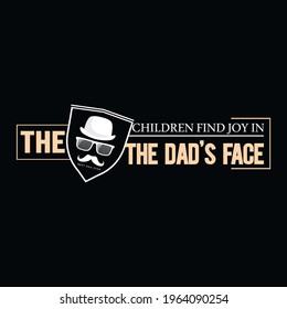 children find joy in the dad’s face a text-based t-shirt design