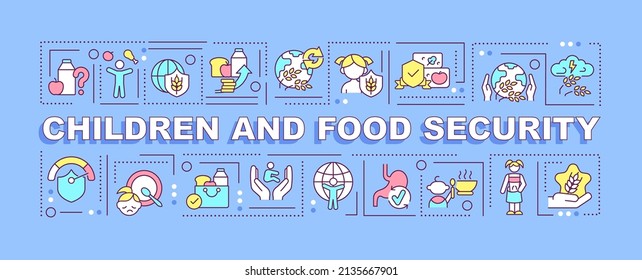 Children and food security word concepts blue banner. Available nutrition. Infographics with icons on color background. Isolated typography. Vector illustration with text. Arial-Black font used