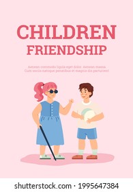 Children friendship banner or poster with boy who is friends with disabled blind girl, cartoon vector illustration. Disabled handicapped children social integration.