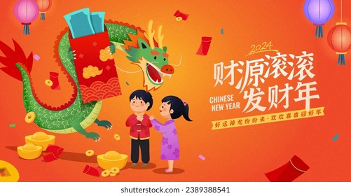 Children greeting dragon on orange background. Text Translation: Roll in wealth on Prosperous Year. Good fortune come one after another, welcome Chinese New Year with happiness.