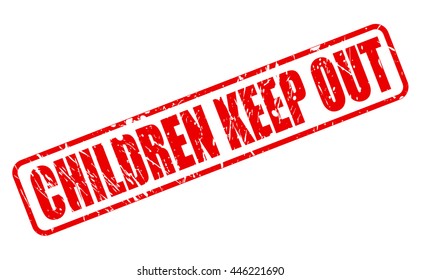 CHILDREN KEEP OUT RED STAMP TEXT ON WHITE