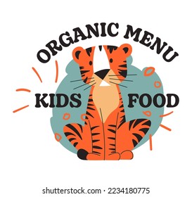 Children menu in restaurant or cafe, isolated banner or sticker for food with tiger character and text. Organic and natural products for kids and infants, tasty and healthy. Vector in flat style