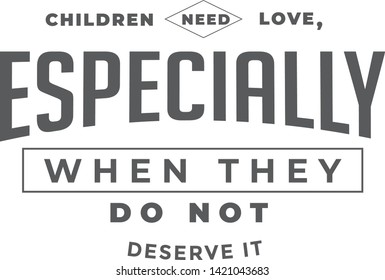 Children Need Love Especially When They Stock Vector (Royalty Free ...