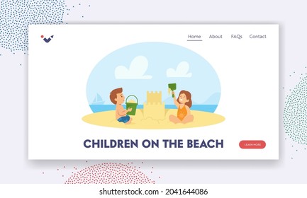 Children on Beach Landing Page Template. Boy and Girl Characters Playing on Seaside Building Sand Castle. Kids Having Fun on Summer Vacation. Enjoying Outdoor Relax. Cartoon People Vector Illustration