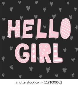 Children poster with handdrawn text isolated on white background. Vector card, hello baby. Vector illustration. It's a girl.