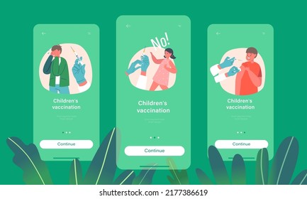 Children Vaccination Mobile App Page Onboard Screen Template. Little Kids Boys And Girls Characters Crying, Protecting From Doctor with Syringe, Health Care Concept. Cartoon People Vector Illustration