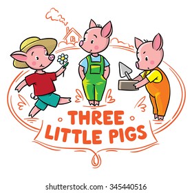 Children vector illustration for poster or card of funny piglets from fairy tale Three Little Pigs