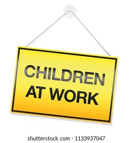 CHILDREN AT WORK signboard. Symbol for children doing their homework or cleaning up their kids room or for involuntary illegal child labor. Isolated vector illustration on white background.