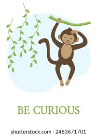 Children's A4 poster drawing with an image of an animal. Funny monkey on the background of hanging leaves. Be curious. Vector illustration in a flat style.