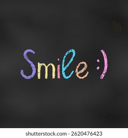 Children's Chalk Handwritten Sketch. Cute Design Colorful Word "Smile" Isolated on Chalkboard Backdrop. Textural Crayon Inscription of Colored Letters on Blackboard.