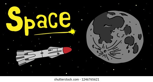 Children's drawing space. Against the background of the universe of rockets, the moon and the inscription "space".  Hand drawn. Vector illustration