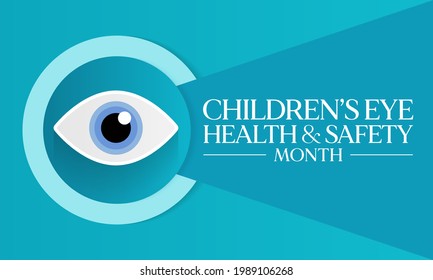 Children's Eye health and safety month is observed every year in August, it encourages parents to learn how to protect their child's eyesight. Vector illustration