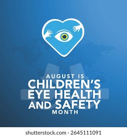 Children's Eye health and safety month is observed every year in August, it encourages parents to learn how to protect their child's eyesight. Vector illustration
