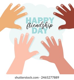 Children's hands with different skin colors and lettering for Friendship Day