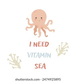 Childrens sea animal background with words. Nautical elements. Cute fish or ocean inhabitant with seaweed. Sea wild life, marine animals with text for stickers, cover design, clothes. Octopus.