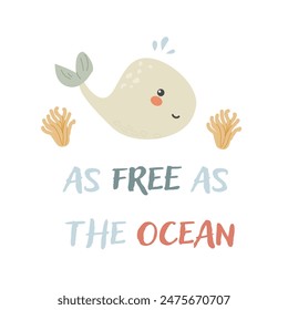 Childrens sea animal whale background with words. Nautical elements. Cute fish or ocean inhabitant with seaweed. Sea wild life, marine animals with text for stickers, cover design, cloth