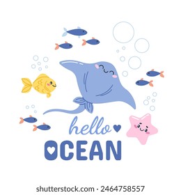 Children's vector illustration with a cute cartoon sea stingray and the inscription - Hello, ocean. Marine animals, underwater life. Vector illustration in hand-drawn style for your design