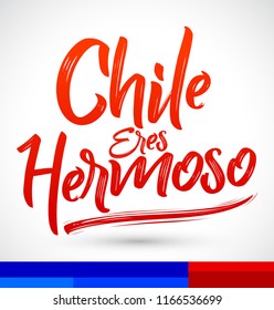 Chile eres hermoso, Chile you are beautiful spanish text, vector lettering illustration