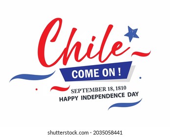 Chile Independence Day Calligraphy Hand Lettering Text. Chilean Holiday on September 18. Come on Chile.