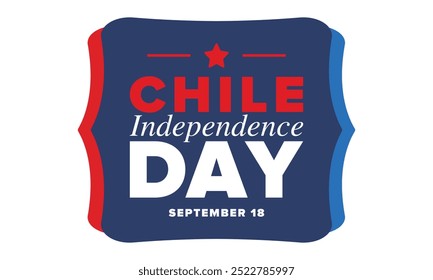 Dia da Independência do Chile. Feliz feriado nacional. Dia da Liberdade. Comemore anualmente em 18 de setembro. Bandeira do Chile. Design chileno patriótico. Cartaz, cartão, faixa, modelo, fundo. Vetor