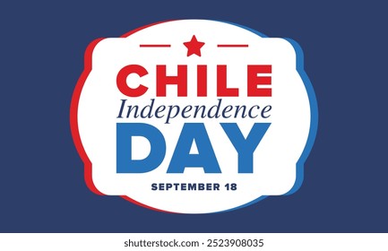 Dia da Independência do Chile. Feliz feriado nacional. Dia da Liberdade. Comemore anualmente em 18 de setembro. Bandeira do Chile. Design chileno patriótico. Cartaz, cartão, faixa, modelo, fundo. Vetor