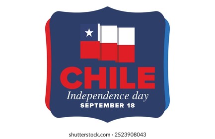 Chile Independence Day. Happy national holiday. Freedom day. Celebrate annual in September 18. Chile flag. Patriotic chilean design. Poster, card, banner, template, background. Vector