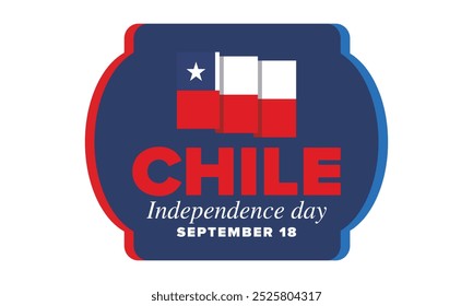 Dia da Independência do Chile. Feliz feriado nacional. Dia da Liberdade. Comemore anualmente em 18 de setembro. Bandeira do Chile. Design chileno patriótico. Cartaz, cartão, faixa, modelo, fundo. Vetor