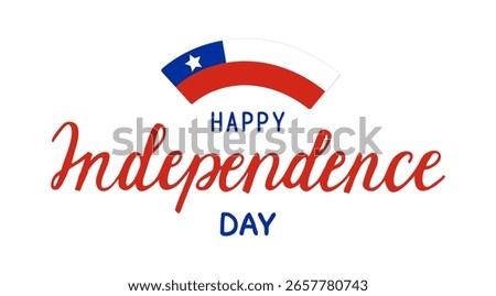 Chile Independence Day text banner template. Script for poster, social media post, project. Flag and Handwritten Words. Hand drawn Calligraphy Lettering. Flat style.