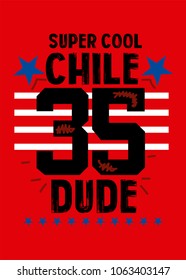 chile super cool dude,t-shirt print poster vector illustration