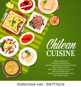 Chilean food dishes and meals, Chile cuisine restaurant menu cover, vector. Chilean traditional lunch and dinner meals poster with moqueca salmon soup, pork and beef meat, dessert and pepper sauce