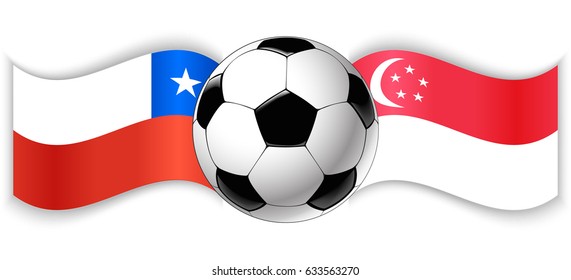 Chilean and Singaporean wavy flags with football ball. Chile combined with Singapore isolated on white. Football match or international sport competition concept.