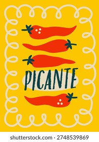 Chili pepper quartet with hand lettering picante on a framed retro poster, bold shapes and grain texture. Spicy, Italian dolce vita vibe, kitchen flair, foodie passion. Cartoon vector illustration.
