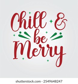 Chill and be merry calligraphy t shirt design