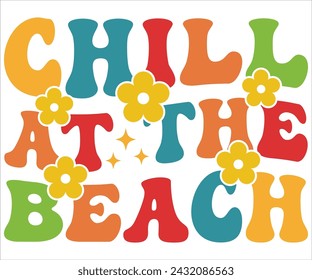 Chill At The Beach T-shirt, Happy Summer Day T-shirt, Happy Summer Day Retro svg,Hello Summer Retro Svg,summer Beach Vibes Shirt, Vacation, Cut File for Cricut svg