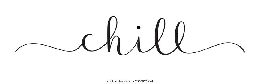 CHILL black vector brush calligraphy banner with swashes on white background