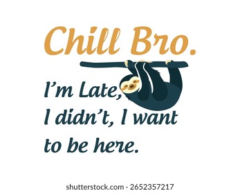 Chill bro Estou atrasado Eu nem queria estar aqui com o design de camisa para o divertido introvertido e vibrações antissociais T