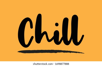 Chill calligraphy art Lettering for posters, cards design, T-Shirts.