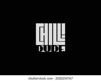 Chill Dude Motivational Quote Typography Text Design For T shirt prints