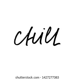 Chill ink pen handwritten cursive lettering. Relax, beach party slogan black freehand calligraphy. Modern popular slang minimalist positive poster, t shirt print italic inscription