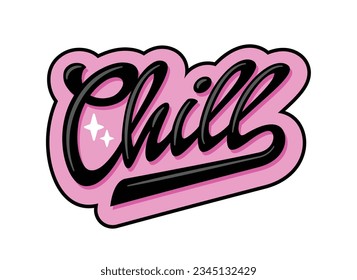 Chill lettering calligraphy word. Vector illustration