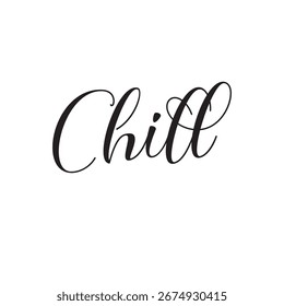 Chill Lettering Quotes. Vector Illustration