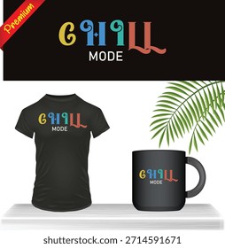 Chill Mode Premium Print Design On Tshirt And Mug