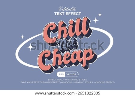 Chill Not Cheap Slogan Text Effect 3D Style. Editable Text Effect.